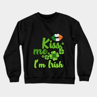 Kiss me, I'm Irish Crewneck Sweatshirt